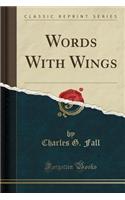 Words with Wings (Classic Reprint): (English)