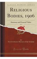 Religious Bodies, 1906, Vol. 1: Summary and General Tables (Classic Reprint)(English)