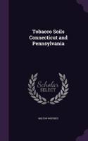 Tobacco Soils Connecticut and Pennsylvania