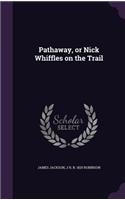 Pathaway, or Nick Whiffles on the Trail