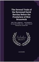 The Several Trials of the Reverend David Barclay Before the Presbytery of New Brunswick