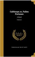 Calthorpe; or, Fallen Fortunes