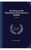 The History of the Reformation of the Church of England; Volume 1