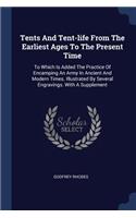 Tents And Tent-life From The Earliest Ages To The Present Time