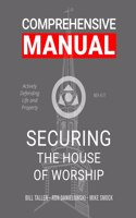 Securing the House of Worship - Comprehensive Manual: Developing the Church Security Team