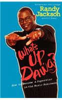 What's Up Dawg?: How to Become a Superstar in the Music Business(English)