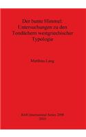 Der bunte Himmel: Untersuchungen zu den Tondächern westgriechischer Typologie