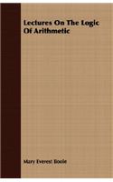 Lectures On The Logic Of Arithmetic