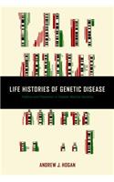 Life Histories of Genetic Disease