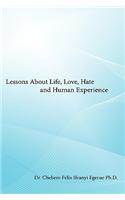 Lessons about Life, Love, Hate and Human Experience