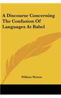 Discourse Concerning The Confusion Of Languages At Babel