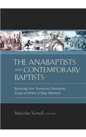 The Anabaptists and Contemporary Baptists: Restoring New Testament Christianity: Restoring New Testament Christianity