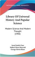 Library Of Universal History And Popular Science: Modern Science And Modern Thought (1906)