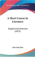 A Short Course In Literature: English And American (1873)