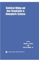 Statistical Mining and Data Visualization in Atmospheric Sciences