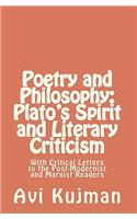 Philosophy and Poetry- Plato's Spirit and Literary Criticism: With Critical Letters to the Post-Modernist and Marxist Readers: With Critical Letters to the Post-Modernist and Marxist Readers