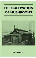 The Cultivation of Mushrooms