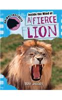 Inside the Mind of a Fierce Lion