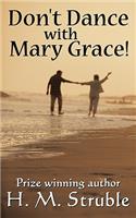 Don't Dance with Mary Grace!