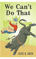 We Can't Do That: (English)