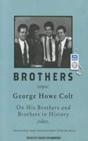 Brothers: George Howe Colt on His Brothers and Brothers in History