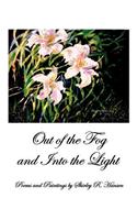 Out of the Fog and Into the Light