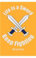 Life is a Sword, Keep Fighting