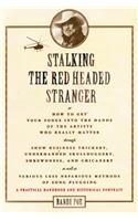 Stalking the Red Headed Stranger