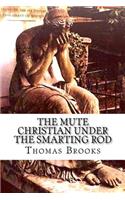 The Mute Christian Under the Smarting Rod