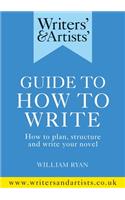 Writers' & Artists' Guide to How to Write