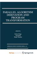 Parallel Algorithm Derivation and Program Transformation