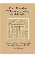 Court Records of Williamsburg County, South Carolina, Vol. 1