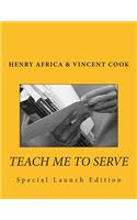 Teach Me To Serve