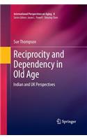 Reciprocity and Dependency in Old Age