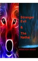 Stranger Evil & the Natha