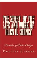 Story of the Life and Work of Oren B. Cheney