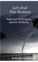 Let's End This Madness: Defensive Techniques Against Bullying(English)