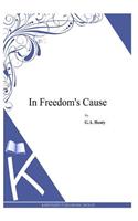 In Freedom's Cause: (English)