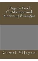 Organic Food Certification and Marketing Strategies
