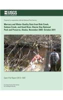 Mercury and Water-Quality Data from Rink Creek, Salmon River, and Good River, Glacier Bay National Park and Preserve, Alaska, November 2009?October 2011