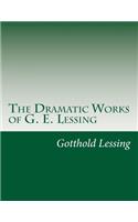 Dramatic Works of G. E. Lessing