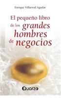 El pequeno libro de los grandes hombres de negocios