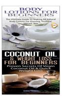 Body Lotions For Beginners & Coconut Oil & Weight Loss for Beginners