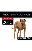 Rhodesian Ridge-Backs Calendar 2015: 16 Month Calendar