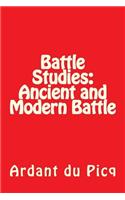 Battle Studies: Ancient and Modern Battle