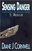 Sensing Danger 1: Rescue