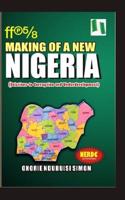The Making of a New Nigeria: (Solutions to Corruption and Underdevelopment)(English)