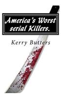 America's Worst serial Killers.