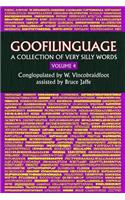 Goofilinguage Volume 4 - A Collection of Very Silly Words