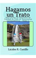 Hagamos un Trato: Para avivar la esperanza de "Calidad de vida" en Venezuela y Latinoamérica. Tomo I